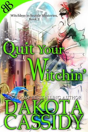 Book cover of Quit Your Witchin'