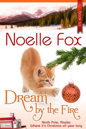 Cover of the book Dream by the Fire by Noelle Fox
