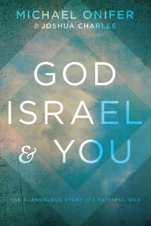 Cover of the book God, Israel, & You by Scott M. Marshall, Scott  Derrickson