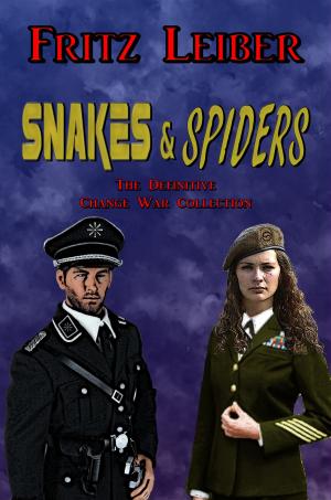 Cover of Snakes & Spiders: The Definitive Change War Collection