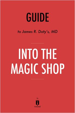 bigCover of the book Guide to James R. Doty’s, MD Into the Magic Shop by Instaread by 