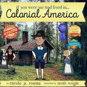 Cover of the book If You Were Me and Lived in... Colonial America by Carole P. Roman