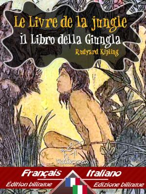 Cover of the book Le Livre de la jungle – Il libro della giungla by Carlo Collodi, Enrico Mazzanti