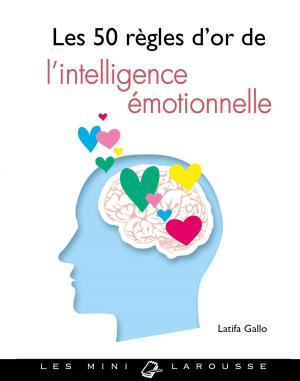 Cover of the book Les 50 règles d'or de l'intelligence émotionnelle by Agnès Besson, Patrick Morize