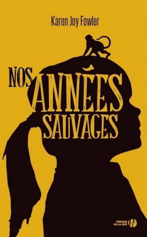 Cover of the book Nos années sauvages by Kim Stanley ROBINSON