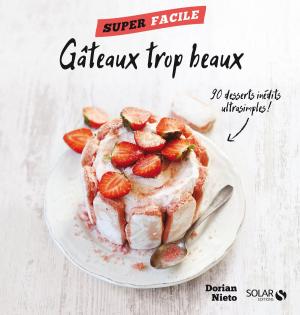 Cover of the book Mes gâteaux trop beaux ! - Super facile by Nathalie HELAL