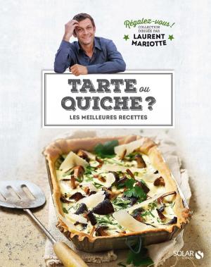 Cover of the book Tartes ou Quiches ? - Régalez-vous ! by Jean-Joseph JULAUD, Gabriele PARMA, Laurent QUEYSSI