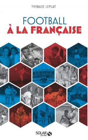 Cover of the book Football à la française by Doug LOWE, Greg HARVEY, Dan GOOKIN