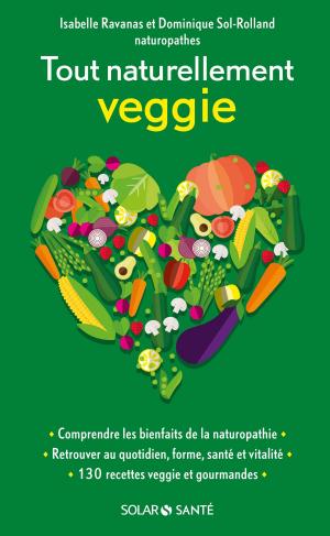 Cover of the book Tout naturellement veggie! by Hélène DEFRETIN