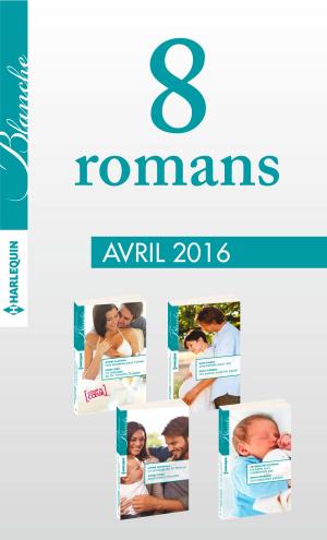 Cover of the book 8 romans Blanche (n°1262 à 1265 - Avril 2016) by Emma Darcy