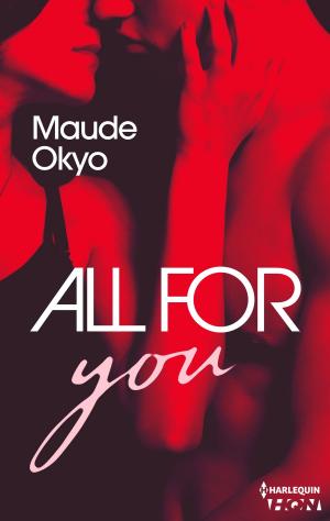 Cover of the book All for you by Carol Marinelli, Annie O'Neil