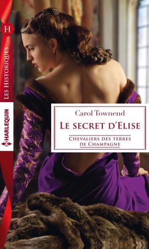 Cover of the book Le secret d'Elise by B.J. Daniels, Delores Fossen, Dana Marton