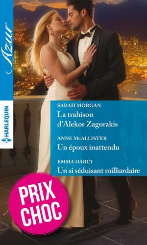 Cover of the book La trahison d'Alekos Zagorakis - Un époux inattendu - Un si séduisant milliardaire by Jonathon Lee