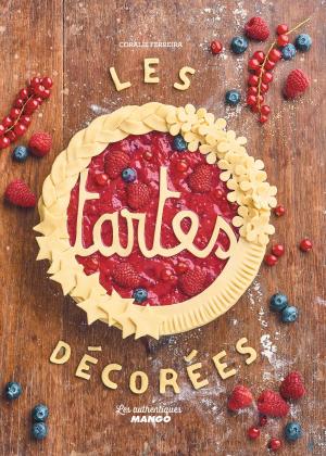 Cover of the book Les tartes décorées by Sarah Schmidt