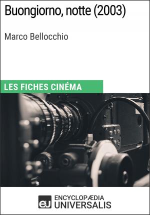 Cover of the book Buongiorno, notte de Marco Bellocchio by Encyclopaedia Universalis, Les Grands Articles