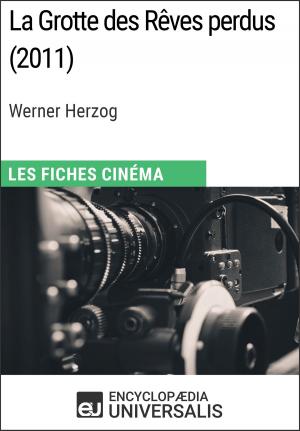 Cover of the book La Grotte des Rêves perdus de Werner Herzog by Encyclopaedia Universalis