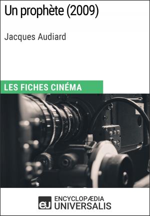 Cover of the book Un prophète de Jacques Audiard by Encyclopaedia Universalis
