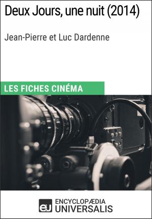 Cover of the book Deux Jours, une nuit de Jean-Pierre et Luc Dardenne by Encyclopaedia Universalis, Les Grands Articles