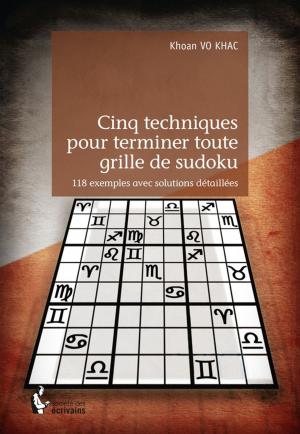 Cover of the book Cinq techniques pour terminer toute grille de sudoku by Jacques Gros