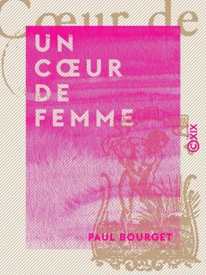 Cover of the book Un coeur de femme by Félicien de Saulcy