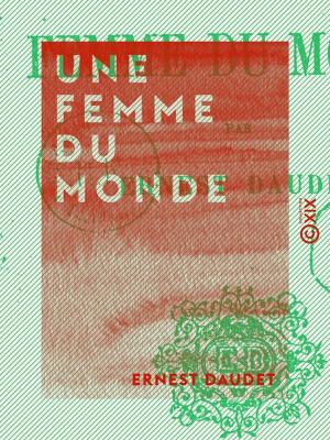 Cover of the book Une femme du monde by Pierre Alexis de Ponson du Terrail