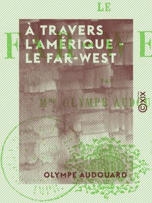 Cover of the book À travers l'Amérique - le Far-West by Paul Verlaine