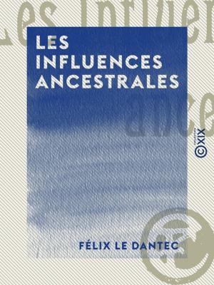 Cover of the book Les Influences ancestrales by Charles Baudelaire