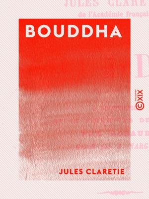 Cover of the book Bouddha by Aurélien Scholl, Félix Galipaux