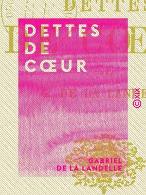 Cover of the book Dettes de coeur by Alphonse de Lamartine