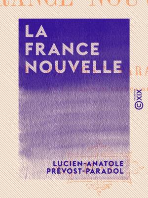 Cover of the book La France nouvelle by Jules Janin