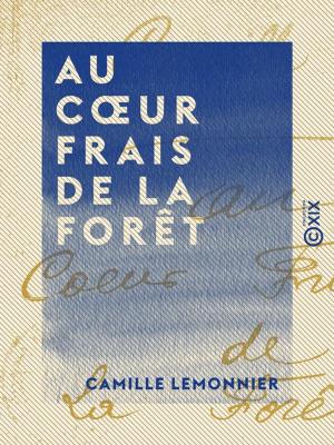 Cover of the book Au coeur frais de la forêt by Alphonse Karr