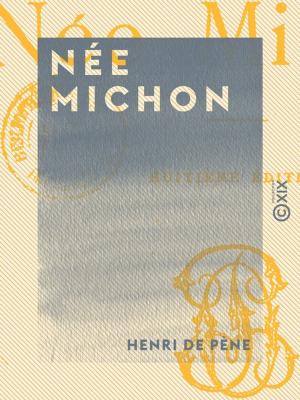 Cover of the book Née Michon by Henriette de Witt
