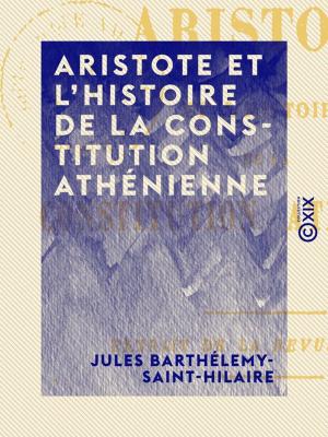 Cover of the book Aristote et l'histoire de la constitution athénienne by Georges Eekhoud