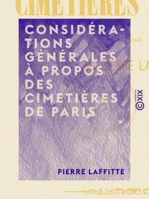 Cover of the book Considérations générales à propos des cimetières de Paris by Jules Lemaître