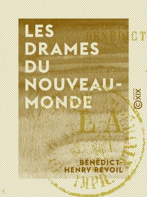 Cover of the book Les Drames du Nouveau-Monde by Paul Bert, Jules Renard