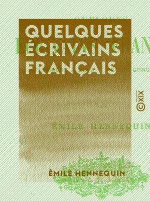Cover of the book Quelques écrivains français by Xavier de Montépin