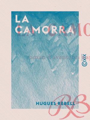 Cover of the book La Camorra by Émile Richebourg