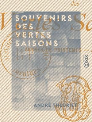 Cover of the book Souvenirs des vertes saisons by René Boylesve