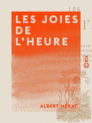 Cover of the book Les Joies de l'heure by Charles Louandre
