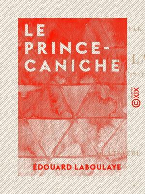 Cover of the book Le Prince-Caniche by Anatole de Montaiglon, Jean de la Fontaine