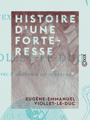 Cover of the book Histoire d'une forteresse by Henri de Régnier