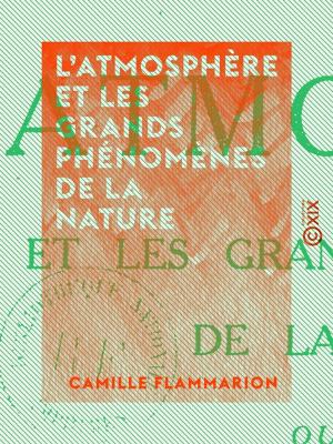 Book cover of L'Atmosphère et les grands phénomènes de la nature