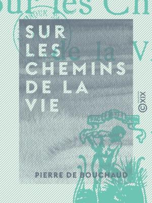 Cover of the book Sur les chemins de la vie by Philibert Audebrand