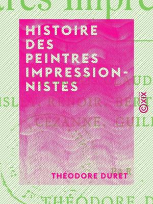 Cover of the book Histoire des peintres impressionnistes by Jules Barthélemy-Saint-Hilaire