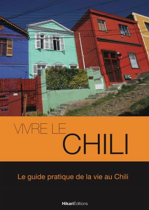 Cover of the book Vivre le Chili by Risa Iwamoto, Jean-Paul Porret