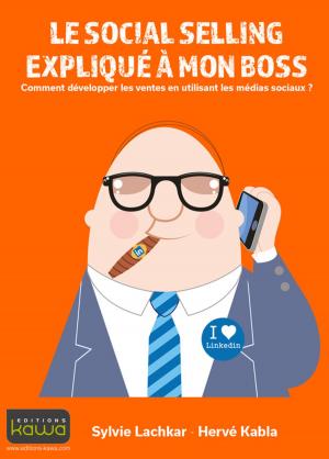 Cover of the book Le social selling expliqué à mon boss by Hervé Kabla, Yann Gourvennec