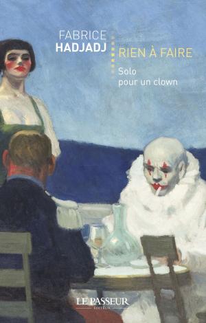 Cover of the book Rien à faire - Solo pour un clown by Andre Tubeuf