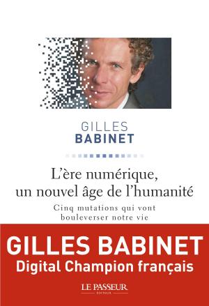 Cover of the book L'ère numérique, un nouvel âge de l'humanité by George Sand, Gustave Flaubert, Danielle Bahiaoui