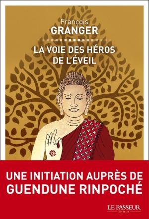 Cover of the book La voie des héros de l'éveil by Nadine Laporte