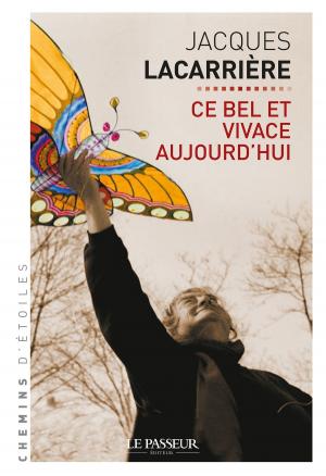 Cover of the book Ce bel et vivace aujourd'hui by Pauline Bebe